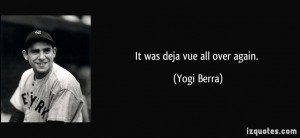 deja-vue-all-over-again-yogi-berra